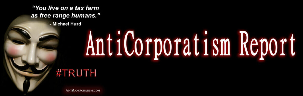 The AntiCorporatism Report